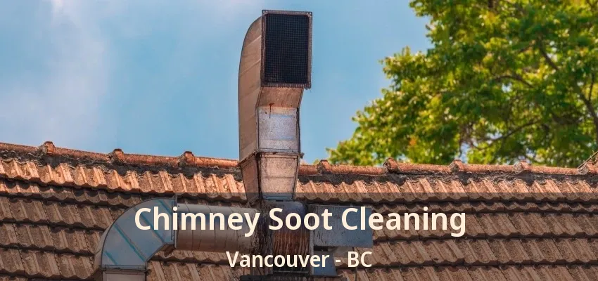 Chimney Soot Cleaning Vancouver - BC