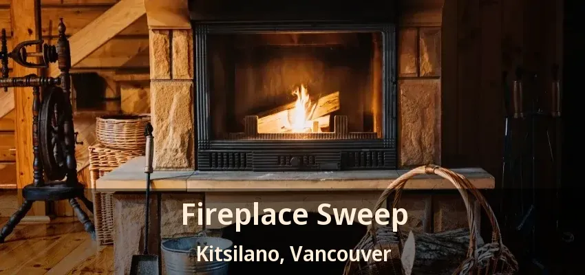 Fireplace Sweep Kitsilano, Vancouver - BC
