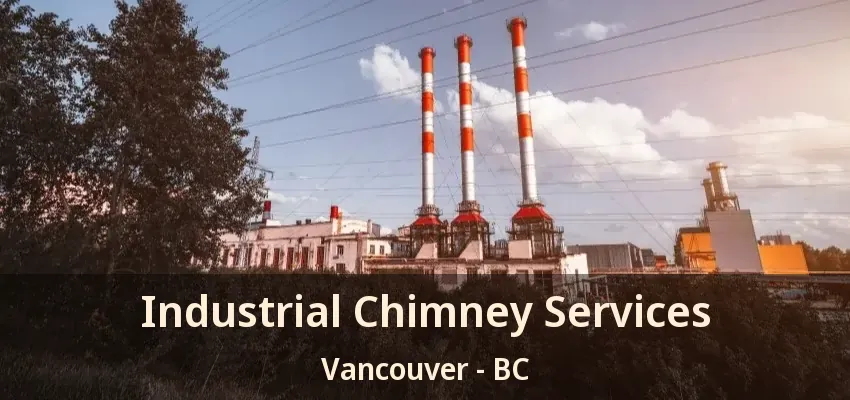Industrial Chimney Services Vancouver - BC